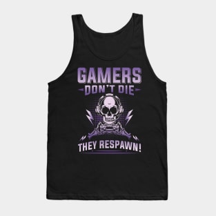 Gamers don´t die, they respawn Tank Top